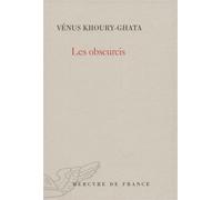 Les obscurcis - Vénus Khoury-Ghata - Mercure de france - broché - Poésie