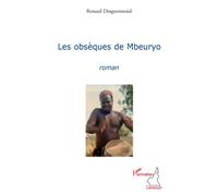 Les obsèques de Mbeuryo - Renaud Dinguemnaial - L'harmattan - broché - Roman