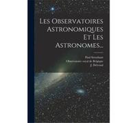 Les Observatoires Astronomiques Et Les Astronomes... - Creative Media Partners LLC - Creative Media Partners LLC - Livre en Anglais Creative Media Partners LLCCreative Media Partners LLC (Auteur)