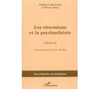 Fulgence Raymond & Pierre Janet – Les obsessions et la psychasthénie – Tome 2 – Broché
