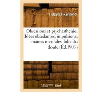 Les obsessions et la psychasthénie - Jacques Raymond - Hachette Bnf - broché - Livre