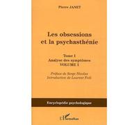 Les obsessions et la psychasthénie Tome I Analyse des symptômes - Volume I - Pierre Janet - L'harmattan - broché - Etude