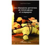 Les obsessions perverses de Zololoufoua et compagnie Théâtre - Sergil Morsely Ngoma - L'harmattan - broché - Théâtre