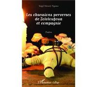 Les obsessions perverses de Zololoufoua et compagnie Théâtre - Sergil Morsely Ngoma - L'harmattan - broché - Théâtre