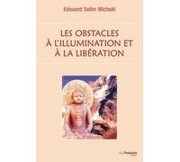 Les obstacles à l'illumination et à la libérati on - Salim Michaël - Tredaniel La Maisnie - broché - Guide