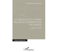 Les obstacles de la pensée religieuse à l'apprentissage des sciences - Benjamin Germann - L'harmattan - broché - Guide