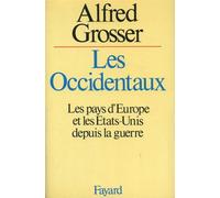 Les Occidentaux - Les pays d'Europe et les Etats-Unis depuis la guerre - Alfred Grosser - Fayard - Livre