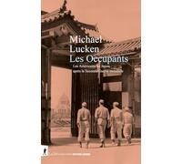 Les Occupants: Les Américains au Japon après la Seconde Guerre mondiale