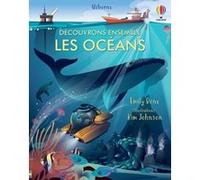 Les océans - Découvrons ensemble Emily Bone (Auteur), Kim Johnson (Illustration), Neil Francis (Conception couverture ou illustration), Jenny Offley (Conception couverture ou illustration), Matt Prest