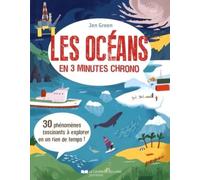 Les océans en 3 minutes chrono - 30 phénomènes fascinants à explorer en un rien de temps !