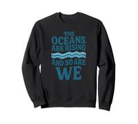 Les océans montent et Nous Aussi - Justice Climatique Sweatshirt