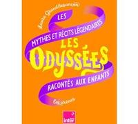 Les Odyssées - Les mythes et récits légendaires racontés aux enfants - Tome 2 Laure Grandbesançon (Auteur), Simon Bailly (Illustration), Léonard Dupond (Illustration), Aline Bureau (Illustration), Cru