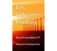 Les Odyssées Perdues: Recueil Nouvelliste N°7