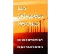 Les Odyssées Perdues: Recueil nouvelliste n°7