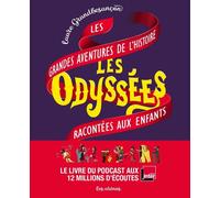 Les odyssées Tome 1 : les grandes aventures de l'histoire racontées aux enfants