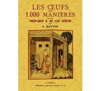 Les oeufs avec 1000 manières de les préparer et de les servir - A. Bautte - Maxtor France - broché - Manuel