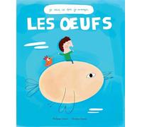 LES OEUFS (COLL. JE SAIS CE QUE JE MANGE)