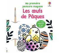 Les oeufs de Pâques - Ma première peinture magique + 1 pinceau - Abigail Wheatley - Usborne - broché - Document jeunesse
