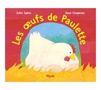 Les oeufs de Paulette Jane Chapman (Auteur), Julie Sykes (Auteur)