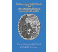 Les Oeuvres de Basile Valentin TOME 2: Les Opérations Manuelles et autres traités inédits