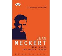 Les Oeuvres De Jean Meckert - Tome 7 - Nous Avons Les Mains Rouges