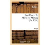 Les oeuvres de Monsieur Molière.Tome 1 - Molière - Hachette Bnf - broché - Livre