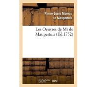 Les Oeuvres De Mr De Maupertuis (Éd.1752)