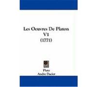 Les Oeuvres de Platon V1 (1771) Plato (Auteur)
