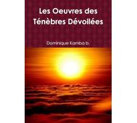 Les Oeuvres des Ténèbres Dévoilées