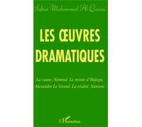 Les oeuvres dramatiques La cause. Nemrod. Le retour d'Hulagu. Alexandre Le Grand. La réalité. Samson. - Muhammad Al-Qasimi - L'harmattan - broché - Théâtre