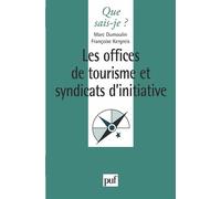 Les offices de tourisme et syndicats d'initiative Françoise Kergreis (Auteur), Marc Dumoulin (Auteur)