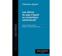 Les offices du juge d'appel en contentieux administratif - Clémence Appert - Mare & Martin - broché - Etude