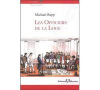 Les officiers de la Loge - Michael Rapp - Bussiere - broché - Essai