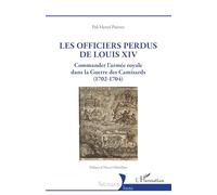 Les officiers perdus de Louis XIV – Commander l’armée royale, Guerre des Camisards (1702-1704)