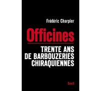 Les Officines: Trente ans de barbouzeries chiraquiennes