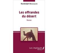 Les offrandes du désert: Roman