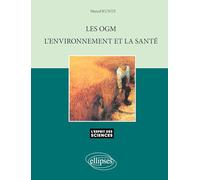 Les Ogm, L'environnement Et La Santé