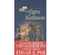 Les Ogres De Montfaucon Et Autres Nouvelles - Les Extraordinaires Aventures Du Chevalier Dupin
