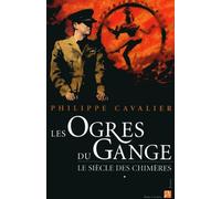 Les ogres du Gange, tome 1: Le siècle des chimères