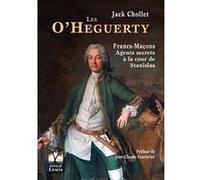 Les O'Heguerty, francs maçons et agents secrets Jack Chollet (Auteur)