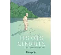 Alice VDM & Cyril Legrais – Les oies cendrées – Bande dessinée – Broché