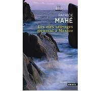 Les Oies sauvages meurent à Mexico - Société O'Calcutta - Points - Poche - Roman