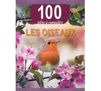 Les oiseaux 100 infos à connaître - Collectif - Piccolia - broché - Document jeunesse