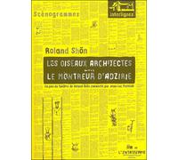 Les oiseaux architectes Suivi de : Le montreur d'Adzirie - Shon - Entretemps - broché - Théâtre