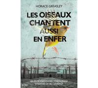 Les oiseaux chantent aussi en enfer - Horace Greasley - City - broché - Essai