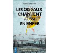 Les oiseaux chantent aussi en enfer - Horace Greasley - City - Poche - Essai