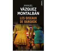 Les Oiseaux de Bangkok - Manuel Vazquez Montalban - Points - Poche - Roman
