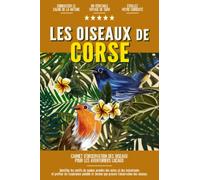 Les Oiseaux de Corse: Un Carnet D'observation Des Oiseaux Simple Et Convivial Pour Les Ornithologues Français Et Les Amoureux De La Nature. | Documentez Vos Propres Rencontres Quotidiennes