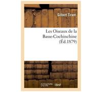 Les Oiseaux De La Basse-Cochinchine