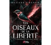 Les oiseaux de la liberté - Tome 01 L'hirondelle aux yeux noirs (01)